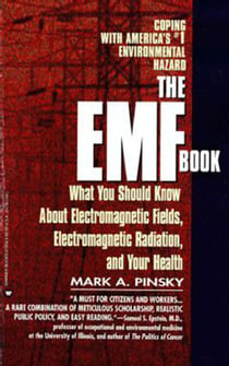 EMF Book - What You Should Know About Electromagnetic Fields, Electromagnetic Radiation & Your Health