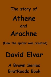 The Story of Athene and Arachne (How the spider was created) - Brown Series