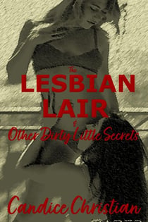 The Lesbian Lair & Other Dirty Little Secrets