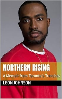 Northern Rising: A Memoir from Toronto’s Trenches