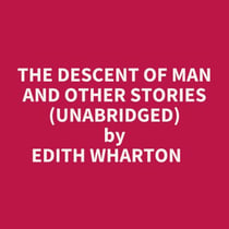 The Descent Of Man And Other Stories (Unabridged)
