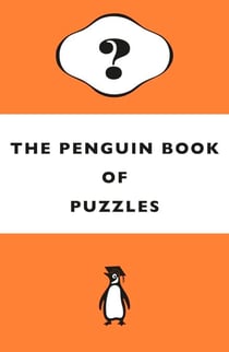 The Penguin Book of Puzzles - Solve these wonderfully perplexing logic puzzles