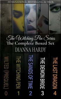 The Complete Witching Pen Series, Boxed Set: The Witching Pen, The Sands Of Time, The Demon Bride, The Last Dragon and Wilted - The Witching Pen, #6