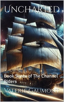 Uncharted: Book Seven of The Channel Riders