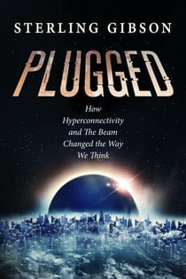 Plugged: How Hyperconnectivity and The Beam Changed the Way We Think - The Beam, #9