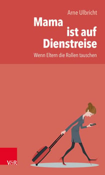 Mama ist auf Dienstreise - Wenn Eltern die Rollen tauschen