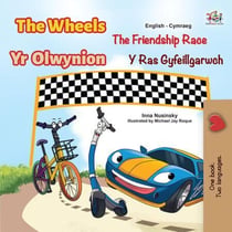 The Wheels  Yr Olwynion  The Friendship Race  Y Ras Gyfeillgarwch - English Welsh Bilingual Collection