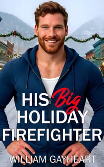 His Big Holiday Firefighter - Bigger is Best
