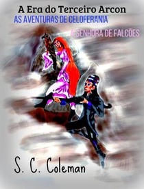 A Era do Terceiro Arcon: As Aventuras de Celoferania, A Senhora de Falcões - A Era do Terceiro Arcon, #2