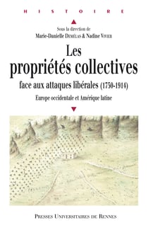 Les propriétés collectives face aux attaques libérales (1750-1914) - Europe occidentale et Amérique latine