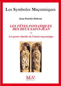 N.81 Les fêtes initiatiques des deux Saint-Jean Tome 1 - Les portes rituelles de l'année maçonnique
