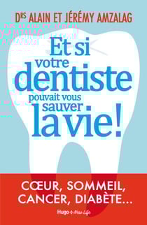 Et si votre dentiste pouvait vous sauver la vie !