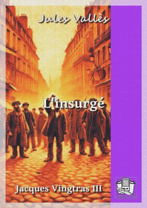 L'insurgé - Jacques Vingtras III