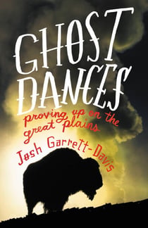 Ghost Dances - Proving Up on the Great Plains