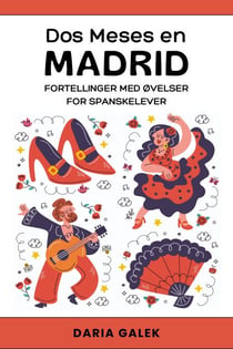 Dos Meses en Madrid: Fortellinger med Øvelser for Spanskelever