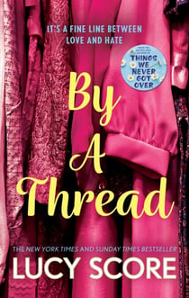By a Thread - the must-read workplace romantic comedy from the bestselling author of Things We Never Got Over