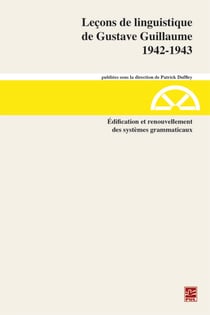 Leçons de linguistiquede Gustave Guillaume. 1942-1943. Volume 28. Édification et renouvellementdes systèmes grammaticaux