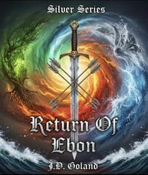 Silver Series: The Return Of Ebon - The Silver Series, #3.5