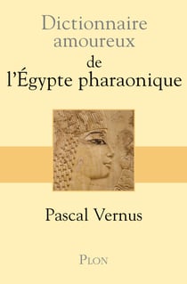 Dictionnaire Amoureux de l'Egypte pharaonique