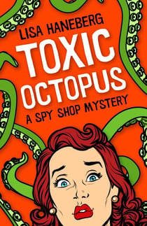 Toxic Octopus - A Spy Shop Mystery, #1