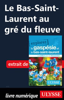 Le Bas-Saint-Laurent au gré du fleuve
