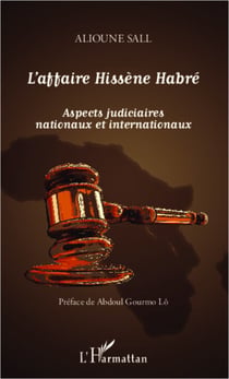 L'affaire Hissène Habré - Aspects judiciaires nationaux et internationaux