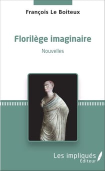 Florilège imaginaire - Nouvelles