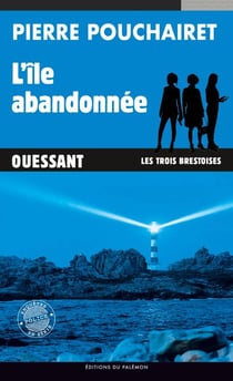 L'île abandonnée - Les trois Brestoises - Tome 5