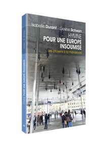 Hymne pour une Europe insoumise. - Les citoyens à la manoeuvre