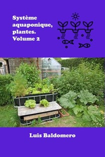 Système Aquaponique, Plantes. Volume 2 - Sistemas de acuaponía