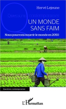 Un monde sans faim - Nous pourrons nourrir le monde en 2050