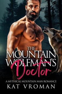 The Mountain Wolfman's Doctor - Mythical Mountain Men