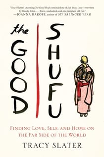 The Good Shufu - Finding Love, Self, and Home on the Far Side of the World