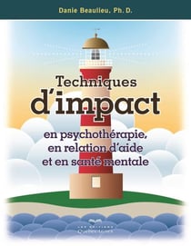 Techniques d'impact en psychothérapie, en relation d'aide et en santé mentale - TECH.D'IMPACT EN PSYCHOTHERAPIE.. [NUM]