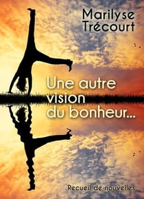 Une autre vision du bonheur...