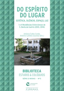 Do Espírito do Lugar - Música, Estética, Silêncio, Espaço, Luz - I e II Residências Cistercienses de São Bento de Cástris (2013, 2014)