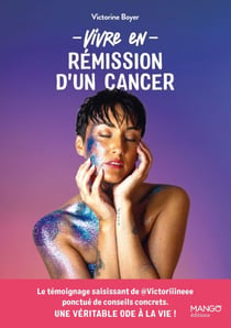 Vivre en rémission d'un cancer - Le témoignage saisissant de @Victoriiineee ponctué de conseils concrets. UNE VÉRITABLE ODE À LA VIE !