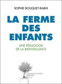 La ferme des enfants - Une pédagogie de la bienveillance