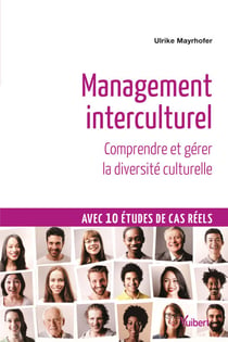 Management interculturel : Comprendre et gérer la diversité culturelle - Comprendre et gérer la diversité culturelle