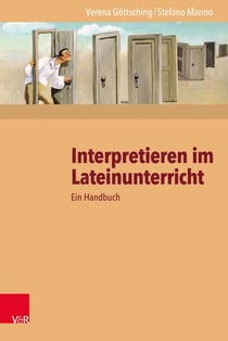 Interpretieren im Lateinunterricht - Ein Handbuch
