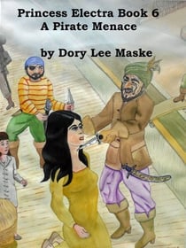 Princess Electra Book 6  A Pirate Menace - Princess Electra, #6