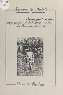 Immigrants indiens, engagement et habitations sucrières, la Réunion, 1860-1882