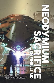Neodymium Sacrifice - The Neodymium Chronicles, #3