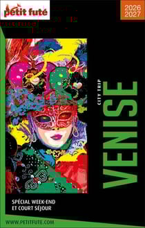 Guide Venise City Trip 2026/2027 City trip Petit Futé