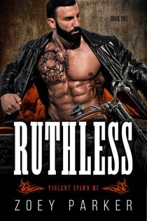 Ruthless (Book 1) - Violent Spawn MC, #1