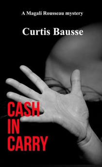 Cash In Carry - Magali Rousseau mystery series, #2