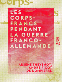 Les Corps-Francs pendant la guerre franco-allemande - 1870-1871