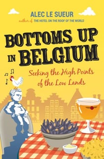 Bottoms up in Belgium - Seeking the High Points of the Low Lands