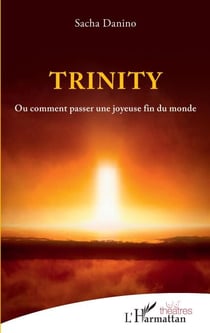 Trinity - Ou comment passer une joyeuse fin du monde