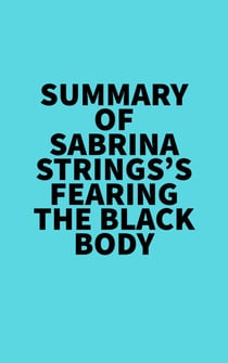 Summary of Sabrina Strings's FearingThe Black Body